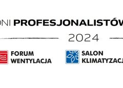 Forum Wentylacja – Salon Klimatyzacja. DNI PROFESJONALISTÓW 2024