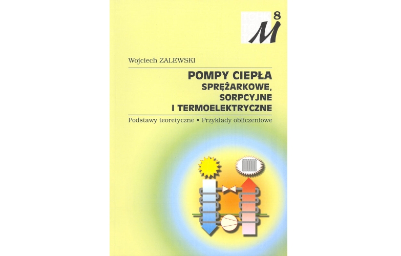 Pompy ciepła sprężarkowe, sorpcyjne i termoelektryczne, autor: Wojciech Zalewski