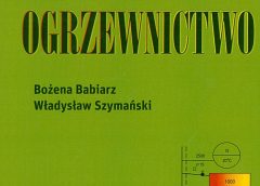 Ogrzewnictwo - podręcznik także dla nowoczesnego instalatora