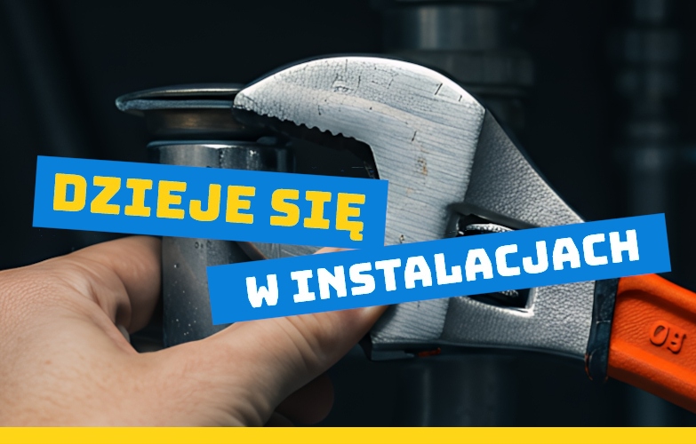 Dzieje się w instalacjach HVAC i sanitarnych