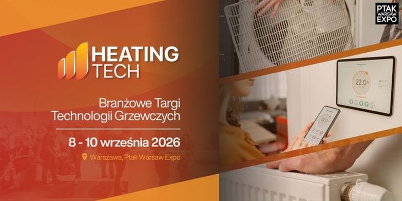 Heating Tech 2026 – przegląd nowoczesnych technologii grzewczych