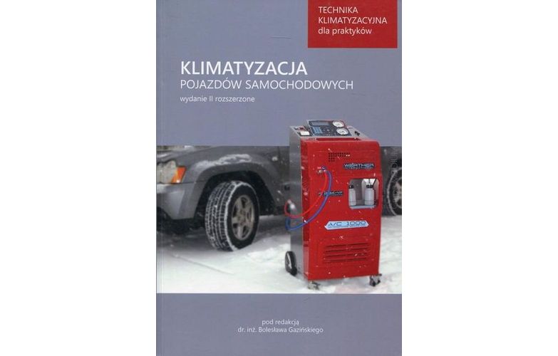 Klimatyzacja pojazdów samochodowych. Technika klimatyzacyjna dla praktyków